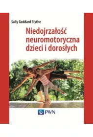 Niedojrza�o�� neuromotoryczna dzieci i doros�ych