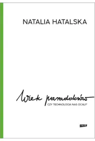 Wiek paradoks�w. Czy technologia nas ocali?