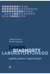 Zaw�d diagnosty labolatoryjnego. Aspekty prawne i organizacyjne