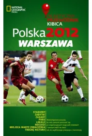 Polska 2012: Warszawa. Praktyczny Przewodnik Kibica. Euro 2012 * *