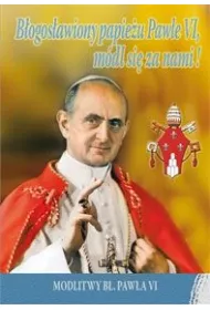 B�ogos�awiony papie�u Pawle VI, m�dl si� za nami!