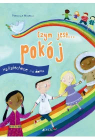 Czym jest... pok�j. Na katechezie i w domu