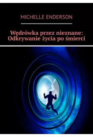 eBook Wdrwka przez nieznane: Odkrywanie ycia pomierci mobi epub