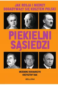 Piekielni ssiedzi. Jak Rosja i Niemcy dogadyway si kosztem Polski