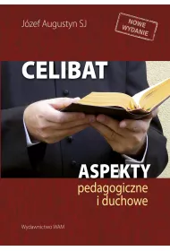 Celibat. Aspekty pedagogiczne i duchowe