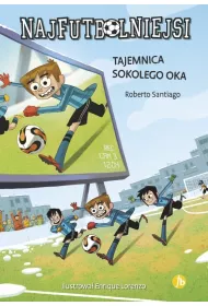 Tajemnica sokolego oka. Najfutbolniejsi. Tom 4