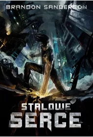 Stalowe serce. M�ciciele. Tom 1