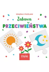 Przeciwie�stwa. Ksi��ka z puzzlami