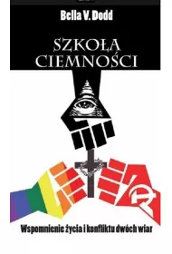 Szko�a ciemno�ci. Wspomnienie �ycia i konflikt�w dw�ch wiar
