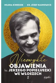 Niezwyk�e objawienia ks. Jerzego Popie�uszki we W�oszech