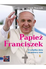 Papie� Franciszek. U schy�ku dnia na ponury czas