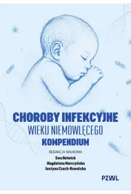 Choroby infekcyjne wieku niemowl�cego. Kompendium