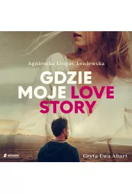 Audiobook Gdzie moje love story mp3