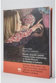 Rysunki, akwarele i pastele z kolekcji Feliksa Jasie�skiego w zbiorach Muzeum Narodowego w Krakowie
