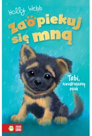 Zaopiekuj si� mn�. Tobi, nieustraszony psiak