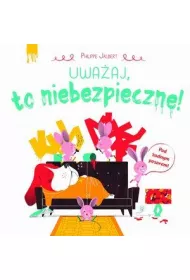 Uwa�aj, to niebezpieczne!