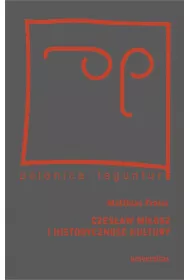 Czes�aw Mi�osz i historyczno�� kultury