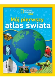 National Geographic Kids M�j pierwszy atlas �wiata
