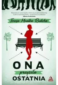 ONA PRZYSZ�A OSTATNIA
