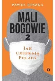 Mali bogowie 2. Jak umieraj Polacy