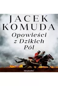 Audiobook Opowie�ci z Dzikich P�l. Opowie�ci sarmackie. Tom 4 mp3