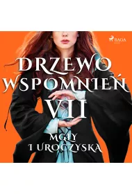 Audiobook Drzewo Wspomnie 7: Mgy i uroczyska mp3