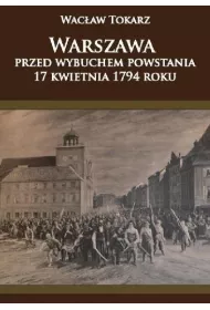 Warszawa przed wybuchem powstania 17 kwietnia 1794