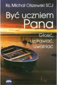 By uczniem Pana. Gosi, uzdrawia, uwalnia