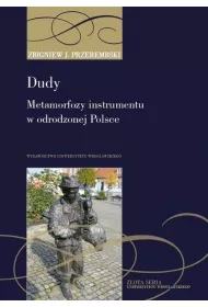 Dudy Metamorfozy instrumentu w odrodzonej Polsce