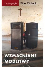 Wzmacniane modlitwy. D�wi�k w spo�eczno-duchowych �wiatach postkolonii
