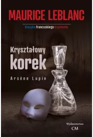 Kryszta�owy korek. Arsene Lupin. Tom 7