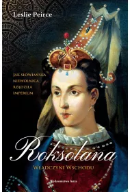 Roksolana. W�adczyni Wschodu
