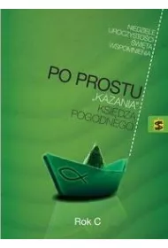 Po prostu "kazania" ksi�dza Pogodnego. Rok C