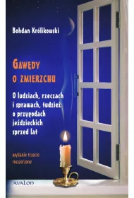 Gaw�dy o zmierzchu. O ludziach, rzeczach i sprawach tudzie� o przygodach je�dzieckich sprzed lat