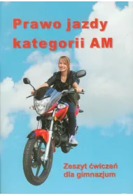 Prawo jazdy kategorii AM. �wiczenia dla gimnazjum