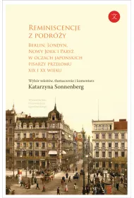 Reminiscencje z podr�y berlin londyn nowy jork i pary� w oczach japo�skich pisarzy prze�omu xix i XX w