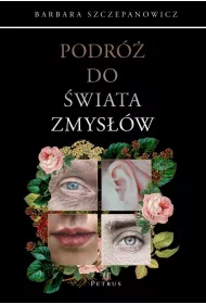 Podr� do �wiata zmys��w