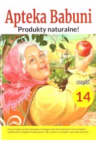 Produkty naturalne! Apteka Babuni. Tom 14