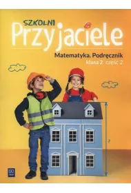 Szkolni przyjaciele. Matematyka. Podr�cznik. Klasa 2. Cz�� 2. Edukacja wczesnoszkolna