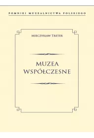 Muzea wsp�czesne pomniki muzealnictwa polskiego