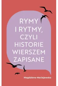Rymy i rytmy, czyli historie wierszem zapisane