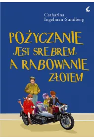 Po�yczanie jest srebrem, a rabowanie z�otem