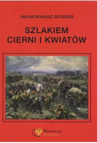 Szlakiem cierni i kwiat�w. Wspomnienia