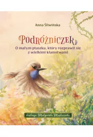 Podr�niczek. O ma�ym ptaszku, kt�ry rozprawi� si� z wielkimi k�amstwami