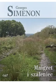 Maigret i szaleniec. Komisarz Maigret. Tom 16