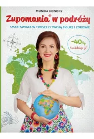 Zupomania® w podr�y. Smaki �wiata w trosce o Twoj� figur� i zdrowie