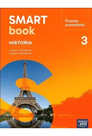 Pozna� przesz�o�� 3. SMARTbook dla liceum og�lnokszta�c�cego i technikum. Zakres podstawowy
