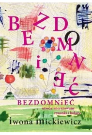 Bezdomnie�. Utw�r wierszowany, rysunki i kola�e