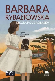Szko�a pod baobabem. Saga Bez po�egnania. Tom 2 (wi�ksze litery)