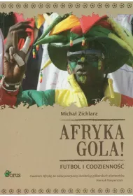 Afryka gola! Futbol i codzienno��